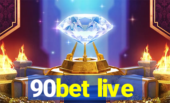 90bet live